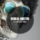 Dedical Moctor - Let me see that