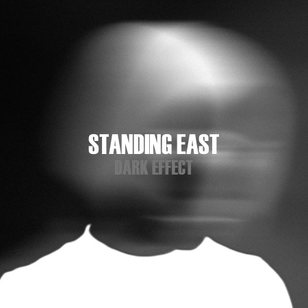 Standing East – Dark Effect