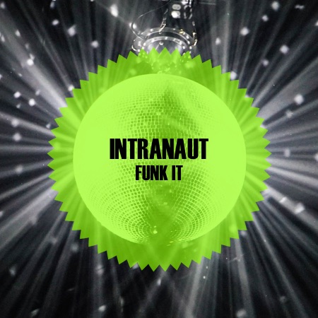 INTRANAUT – Funk It