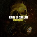 Kings of Confetti - Unbreakable