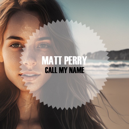 Matt Perry – Call My Name