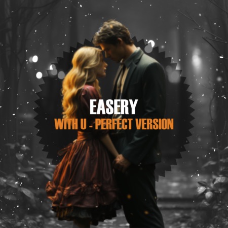 Easery – With U (Perfect Version)