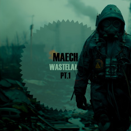 Maech – Wasteland Pt.1