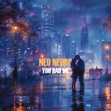 Neo Neuro – You Had Me