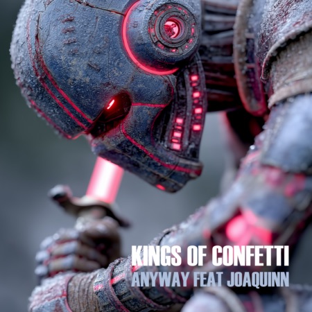 Kings of Confetti – Anyway feat Joaquinn