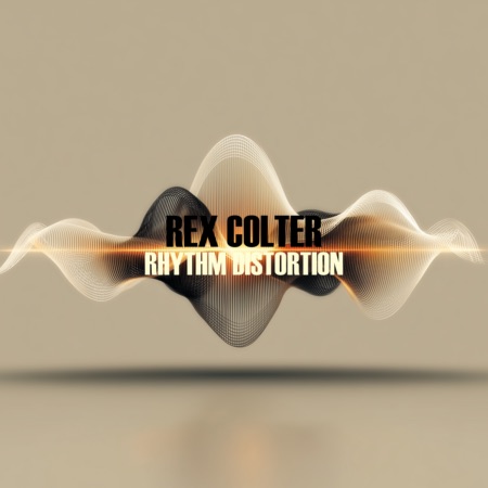 Rex Colter – Rhythm Distortion