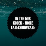 In The Mix: KODEK - NOIZE Labelshowcase