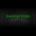 Damon Rush - Amplified