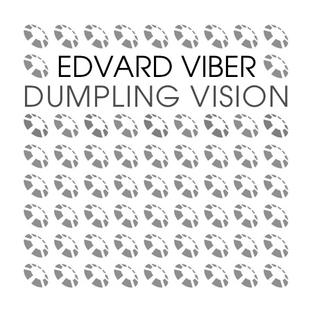 Edvard Viber – Dumpling Vision
