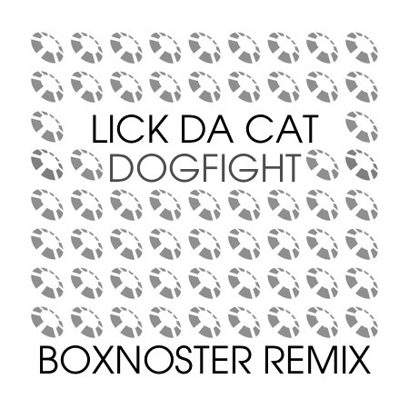 LICK DA CAT – Dogfight (Boxnoster Remix)