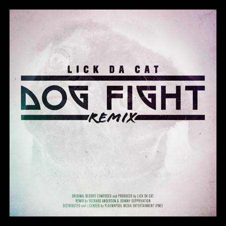 LICK DA CAT – Dogfight (Deckard Anderson & Johnny Depprivation Remix)