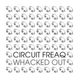 Circuit FreaQ - Whacked out