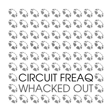 Circuit FreaQ – Whacked out