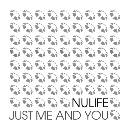NuLife – Just Me And You