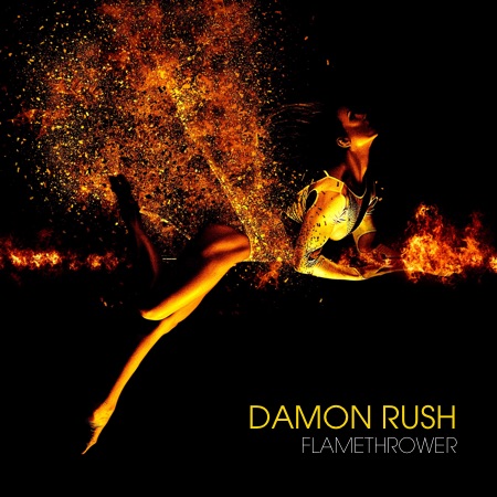 Damon Rush – Flamethrower