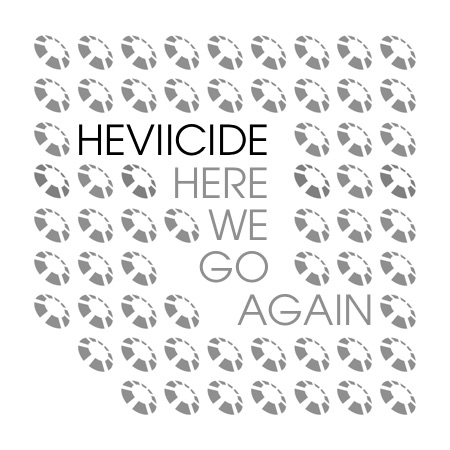 Heviicide – Here we go again