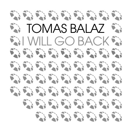 Tomas Balaz – I Will Go Back