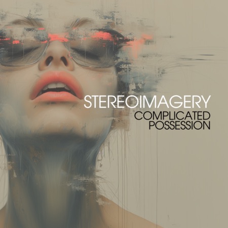 Stereoimagery – Complicated Possession