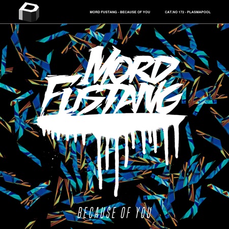 Mord Fustang – Because Of You