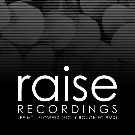 Lee MT – Flowers (Ricky Rough FC Rmx)