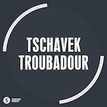Tschavek – Troubadour
