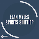 Elan Myles – Spirits Shift EP