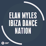 Elan Myles – Ibiza Dance Nation