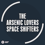 The Arsenic Lovers – Space Shifters