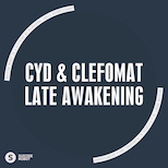 Cyd & Clefomat - Late Awakening