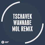 Tschavek – Wannabe (Mol Remix)