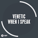 Venetic – When I Speak