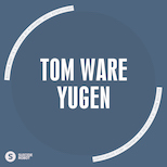 Tom Ware – Yugen