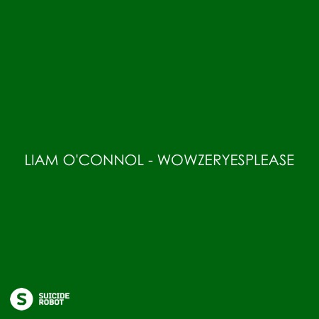 Liam O’Connol – WowzerYesPlease