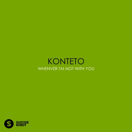 Konteto – Whenever I’m Not With You