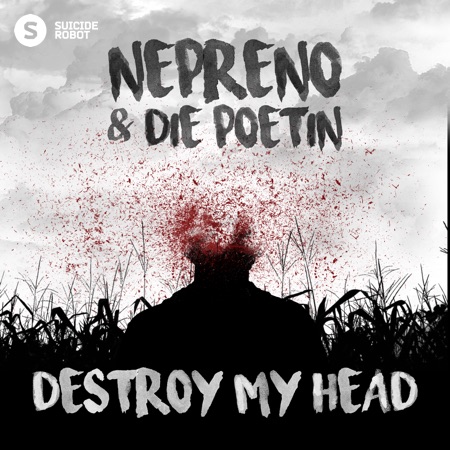 Nepreno & Die Poetin – Destroy My Head