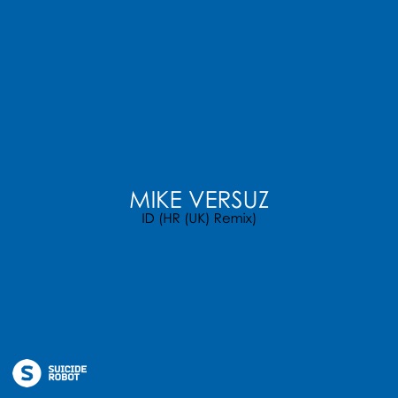 Mike Versuz – ID (HR (UK) Remix)