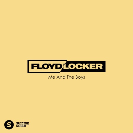 Floyd Locker – Me And The Boys
