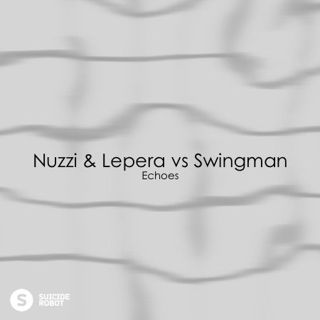 Nuzzi & Lepera vs Swingman – Echoes