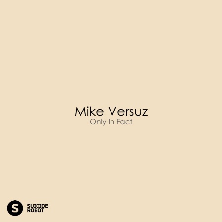 Mike Versuz – Only In Fact