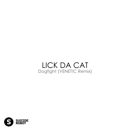 LICK DA CAT – Dogfight (VENET!C Remix)