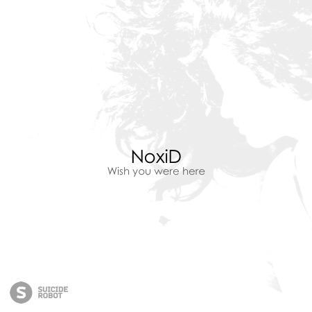 NoxiD – Wish you were here
