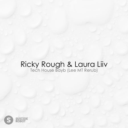 Ricky Rough & Laura Liiv – Tech House Bayb (Lee MT Rerub)