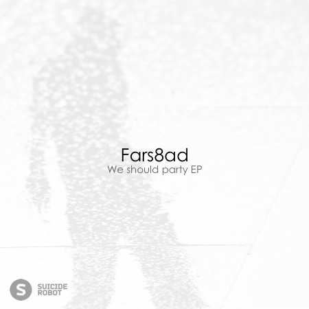 Fars8ad – We should party EP