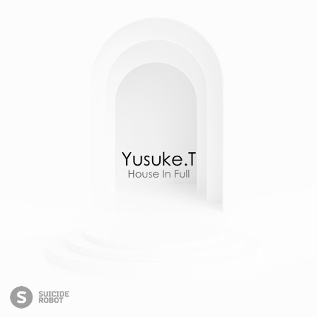 Yusuke.T – House In Full