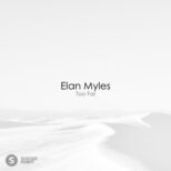Elan Myles - Too Far