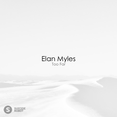 Elan Myles – Too Far