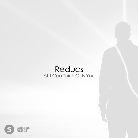 Reducs – All I Can Think Of Is You