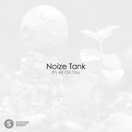 Noize Tank – It’s All On You
