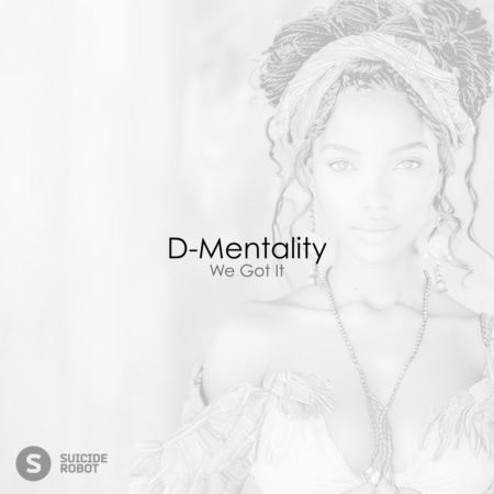D-Mentality – We Got It