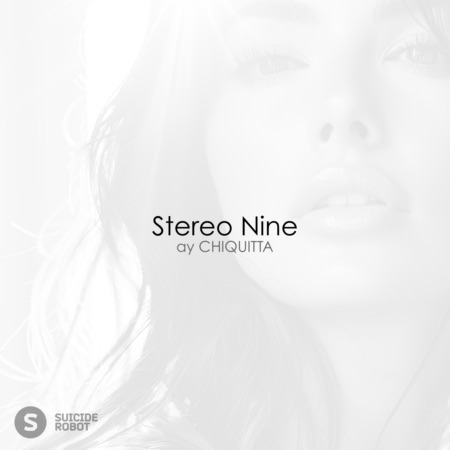 Stereo Nine – ay CHIQUITTA
